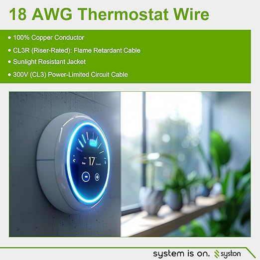 Syston 18/7 Thermostat Doorbell HVAC Heating Control Cable Wire, 100% Solid Copper Conductors CL3R/FT4/CMR Riser-Rated UL/ETL Listed, UV Resistant RoHS for Indoor/Outdoor Low Voltage Applications Use